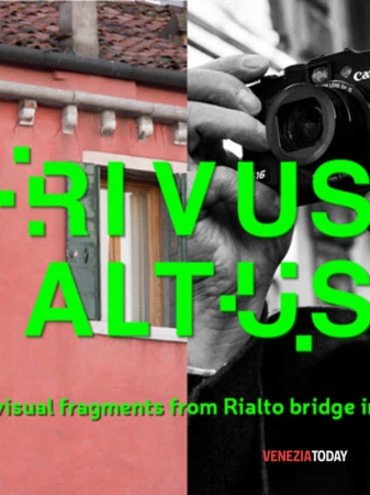 RIVUS ALTUS. 10.000 frammenti visivi dal ponte di Rialto a Venezia Italia